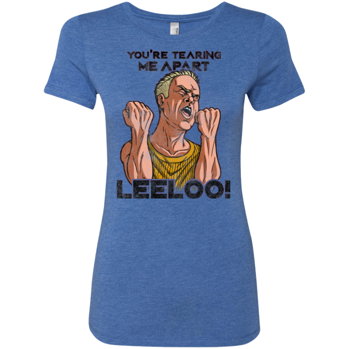 Youre Tearing Me Apart Leeloo Women's Triblend T-Shirt
