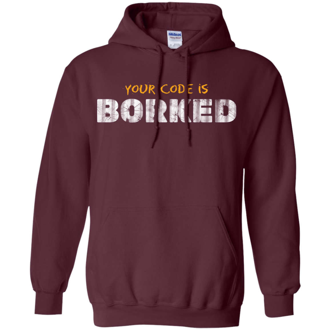 Your Code Is Borked Pullover Hoodie