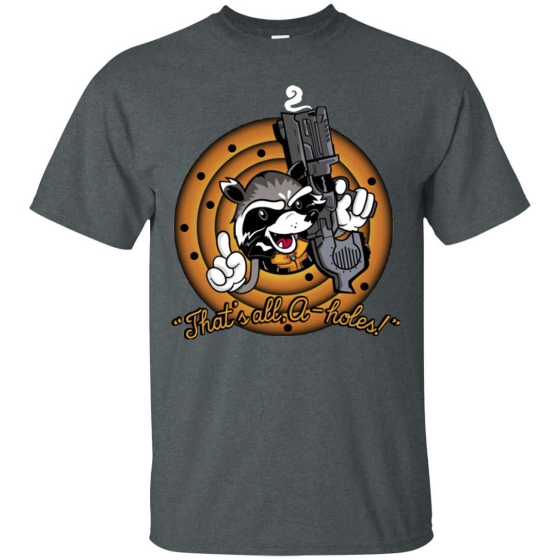 Thats All A-Holes T-Shirt