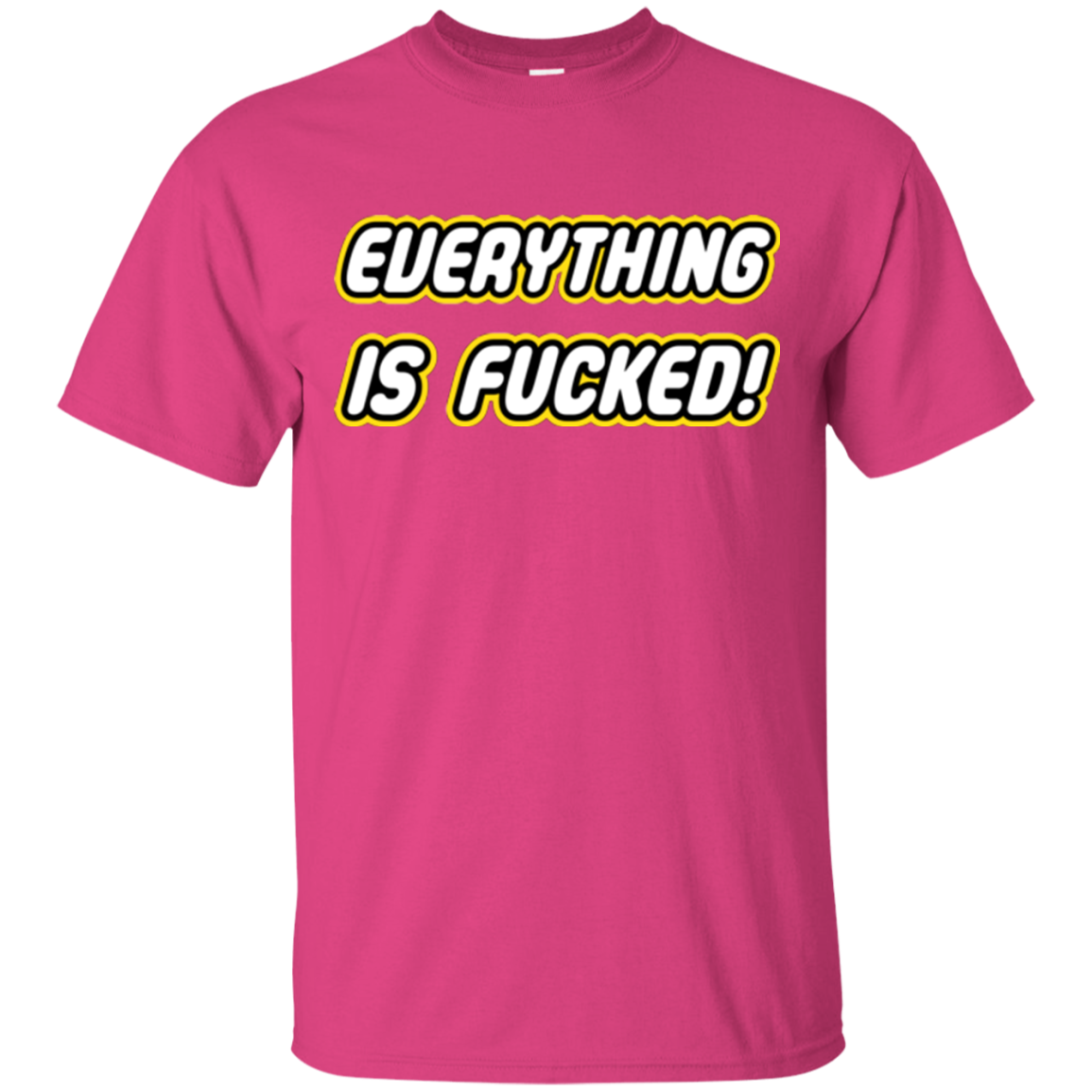 Everything is Fucked T-Shirt