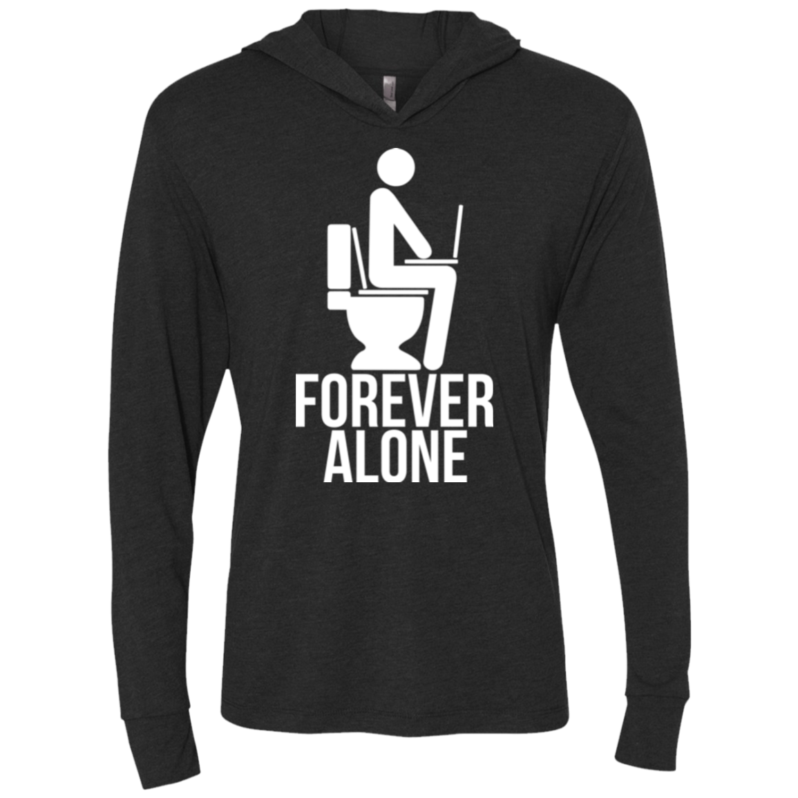 Forever alone Triblend Long Sleeve Hoodie Tee
