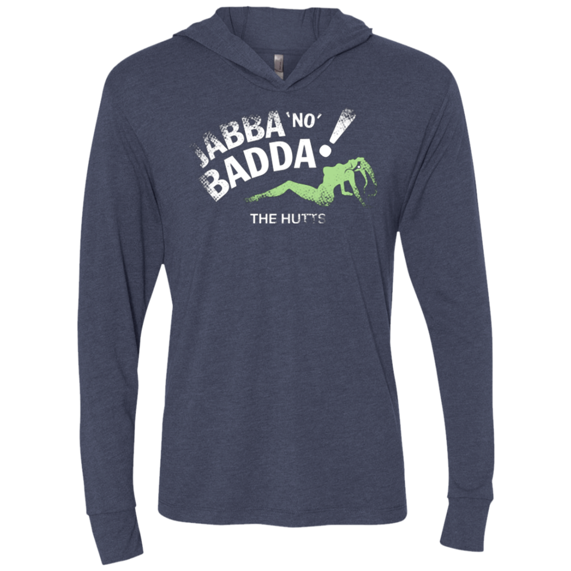 Jabba No Badda Triblend Long Sleeve Hoodie Tee