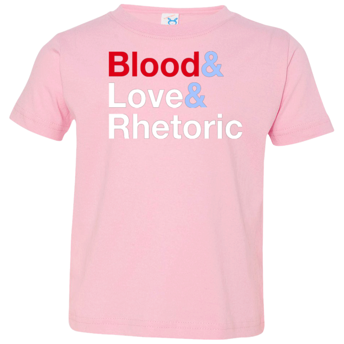 Blood Love Rhetoric Toddler Premium T-Shirt