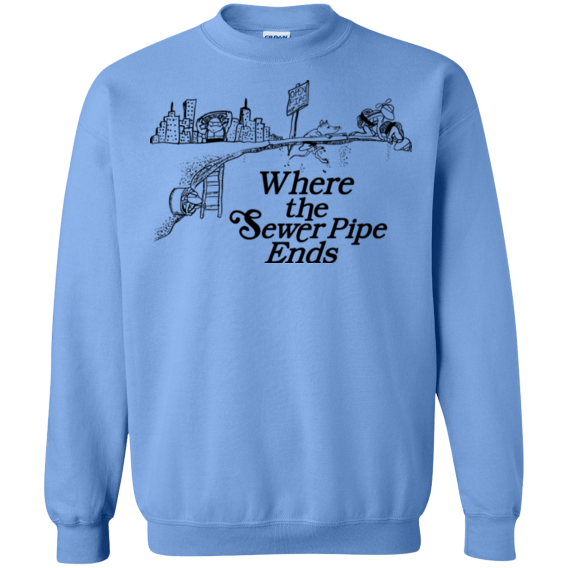 Where the Sewer Pipe Ends Crewneck Sweatshirt