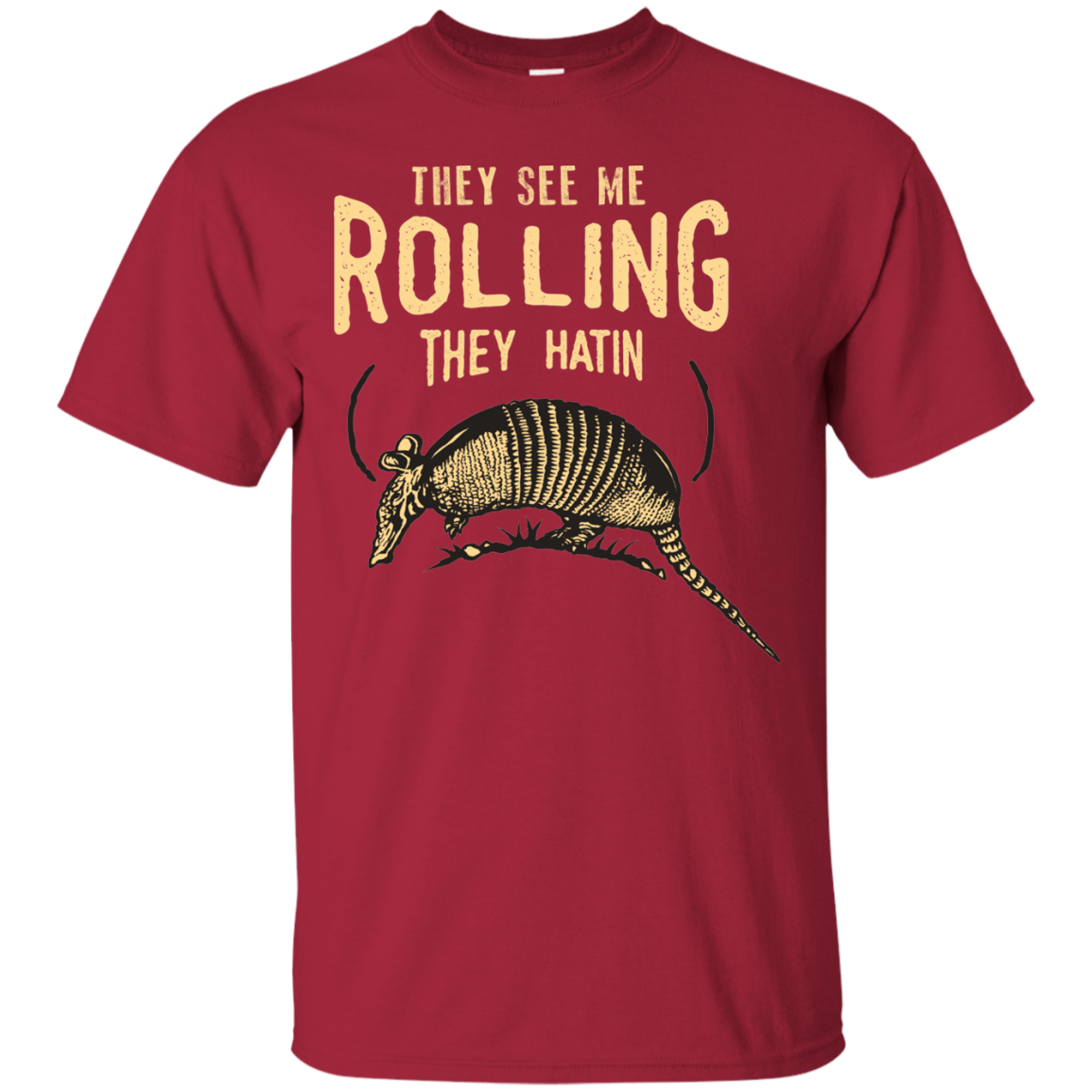 They See Me Rollin T-Shirt