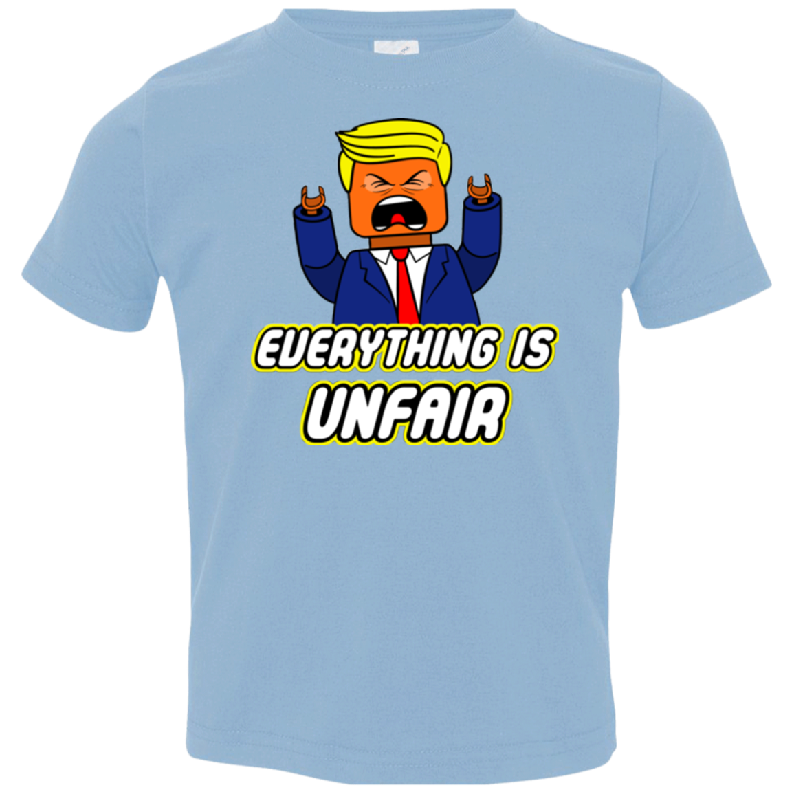 Everything Is Unfair Toddler Premium T-Shirt