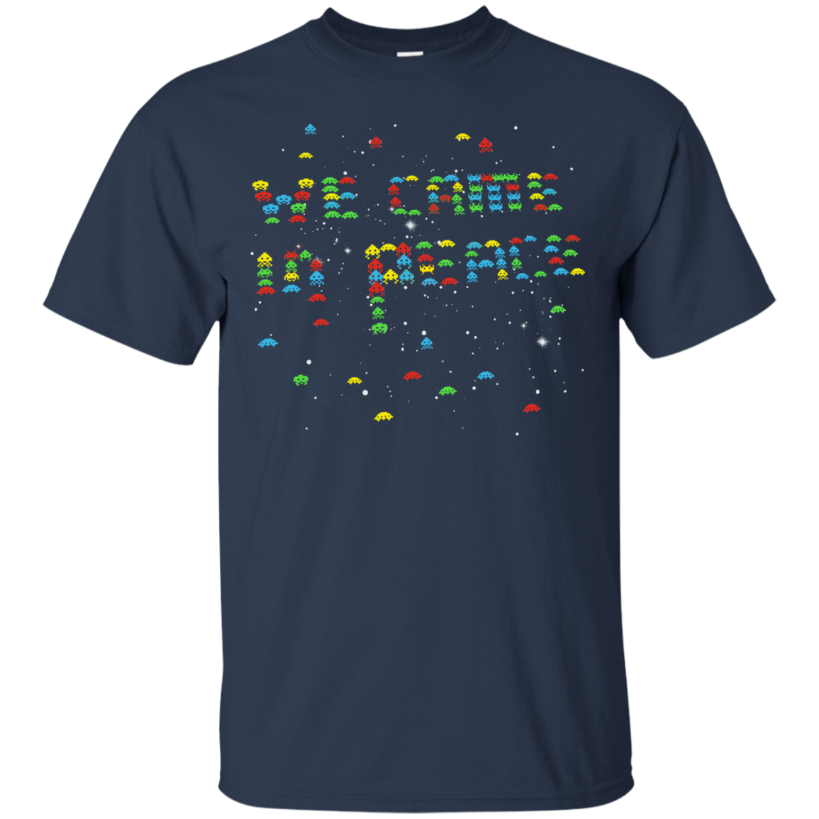 We came in peace T-Shirt