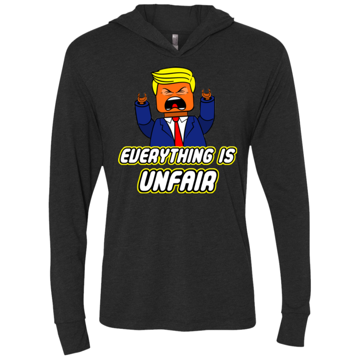 Everything Is Unfair Triblend Long Sleeve Hoodie Tee
