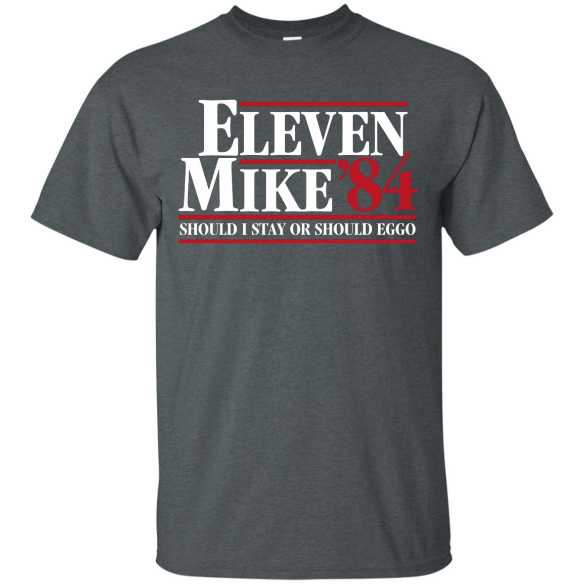 Eleven Mike 84 - Should I Stay or Should Eggo T-Shirt
