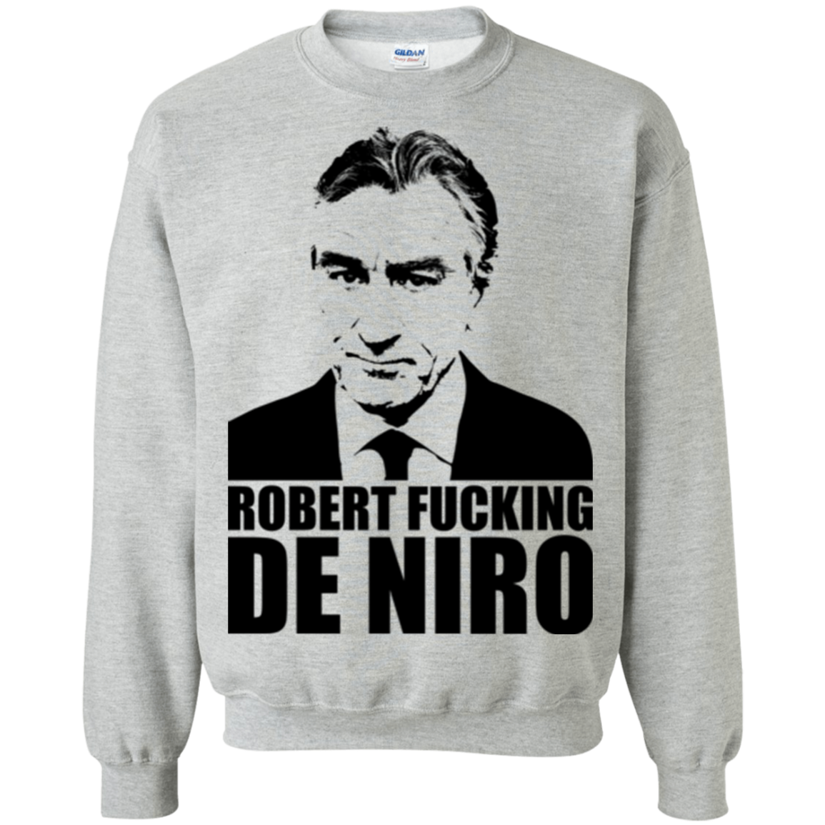 Robert Fucking DeNiro Crewneck Sweatshirt