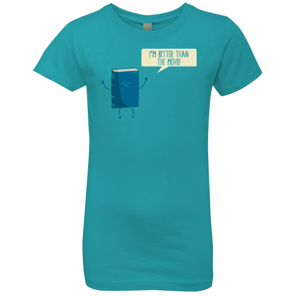 I'm Better Than The Movie Girls Premium T-Shirt