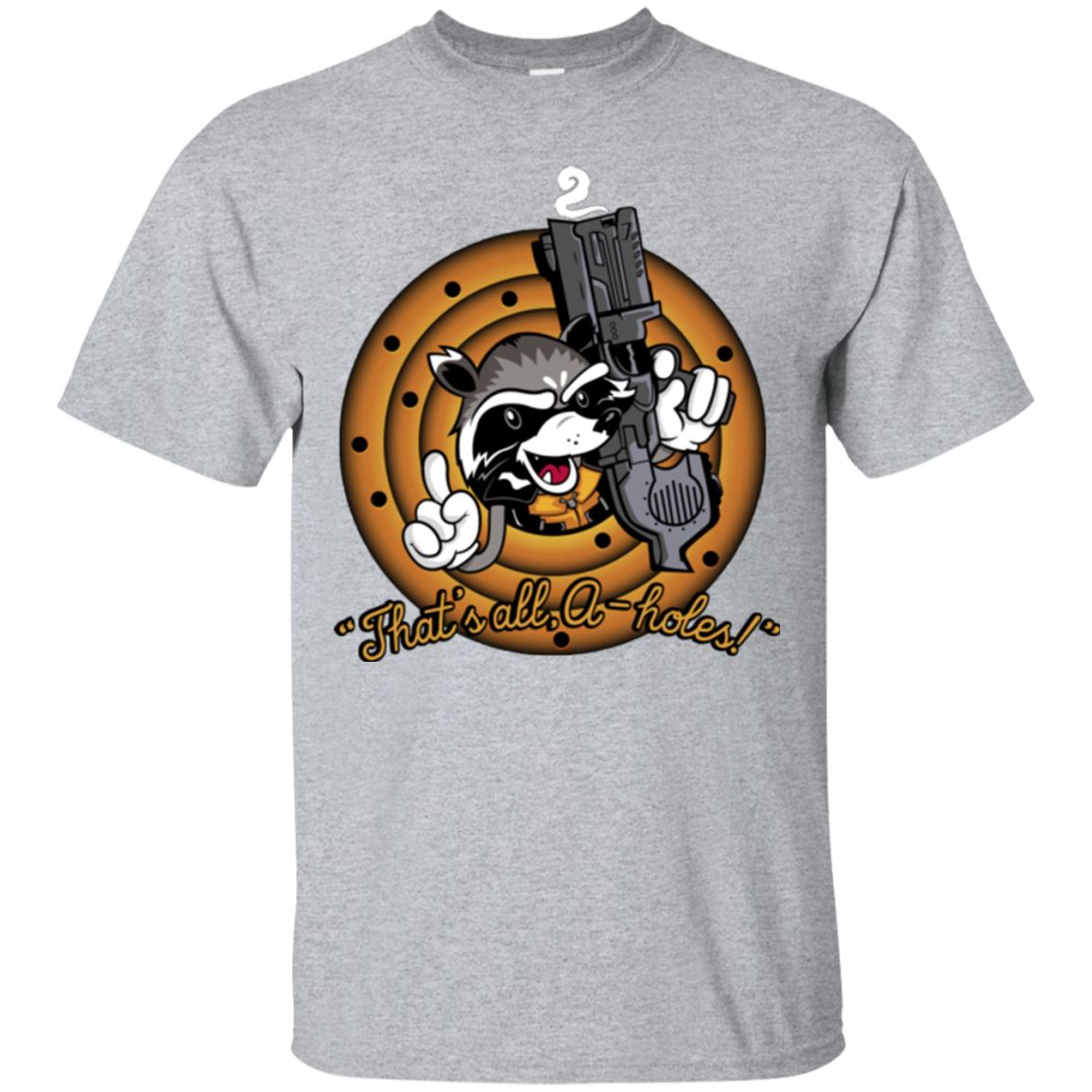 Thats All A-Holes T-Shirt