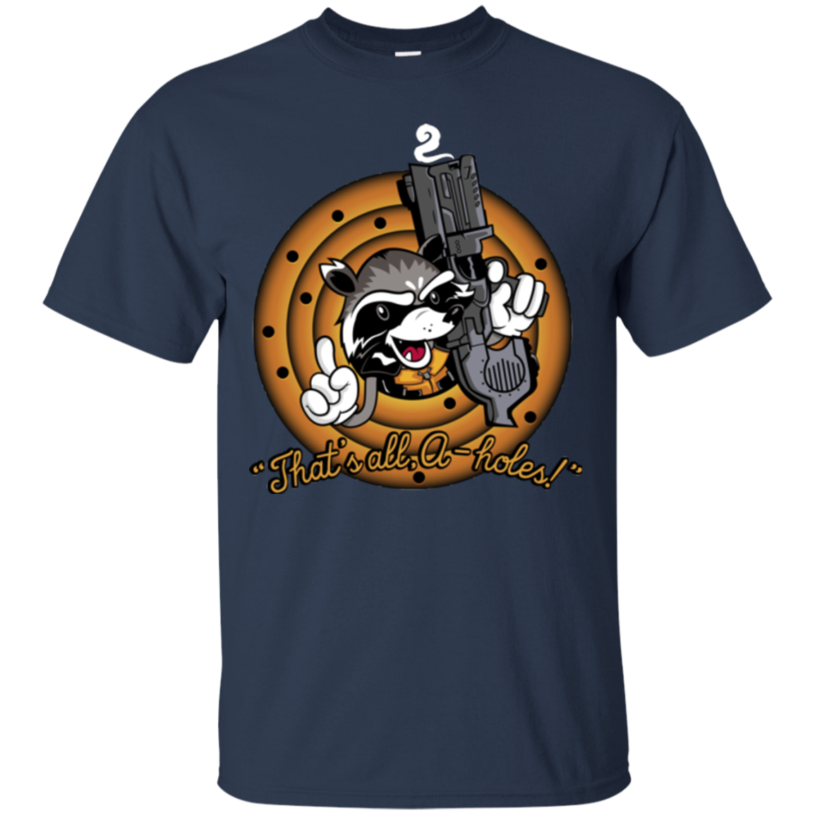 Thats All A-Holes T-Shirt