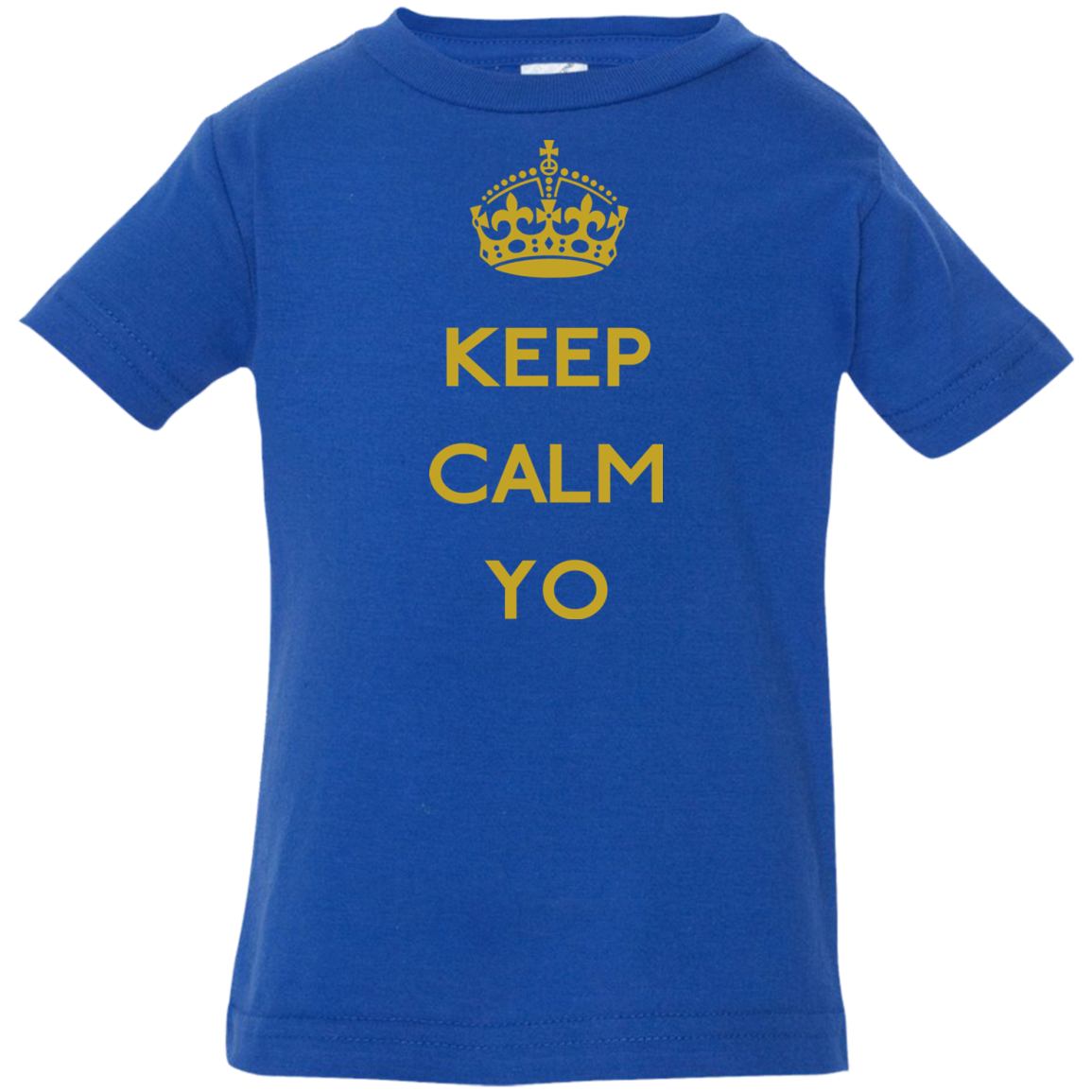 Keep Calm Yo Infant PremiumT-Shirt