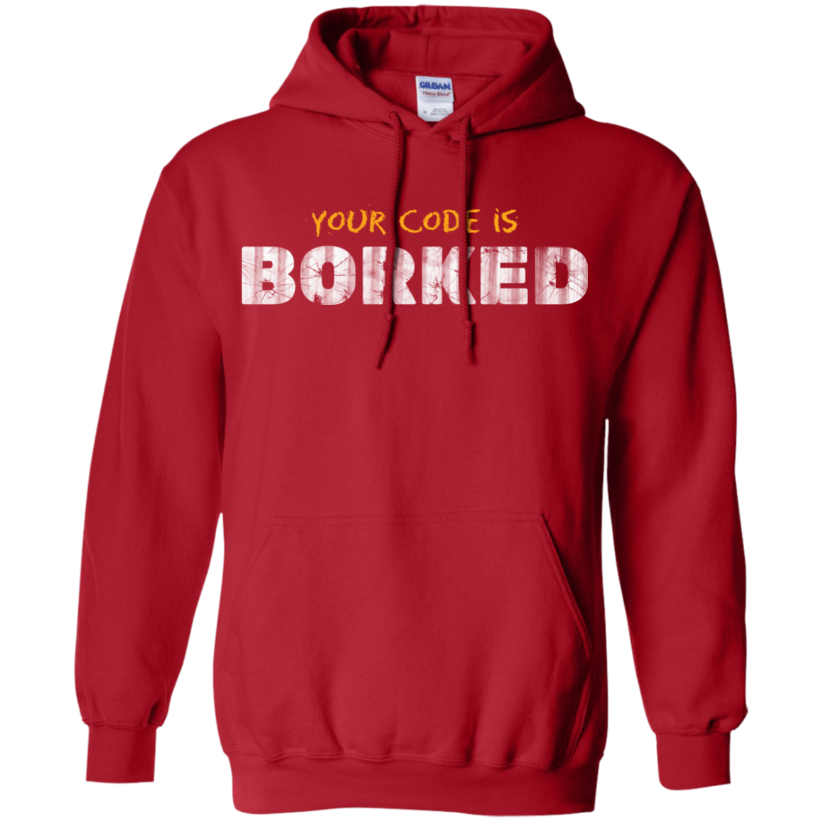 Your Code Is Borked Pullover Hoodie