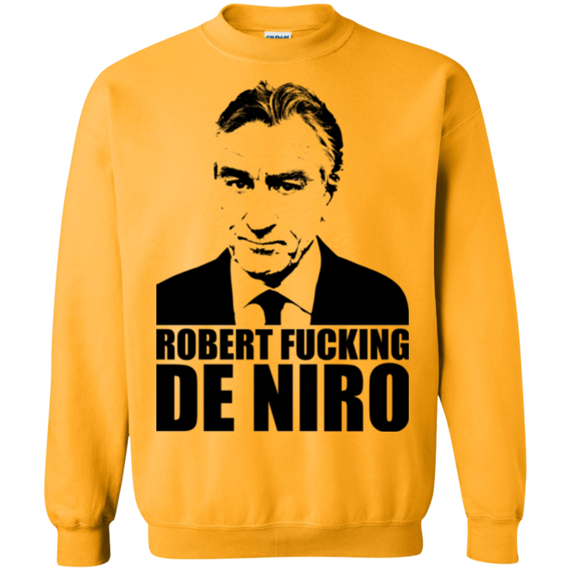 Robert Fucking DeNiro Crewneck Sweatshirt
