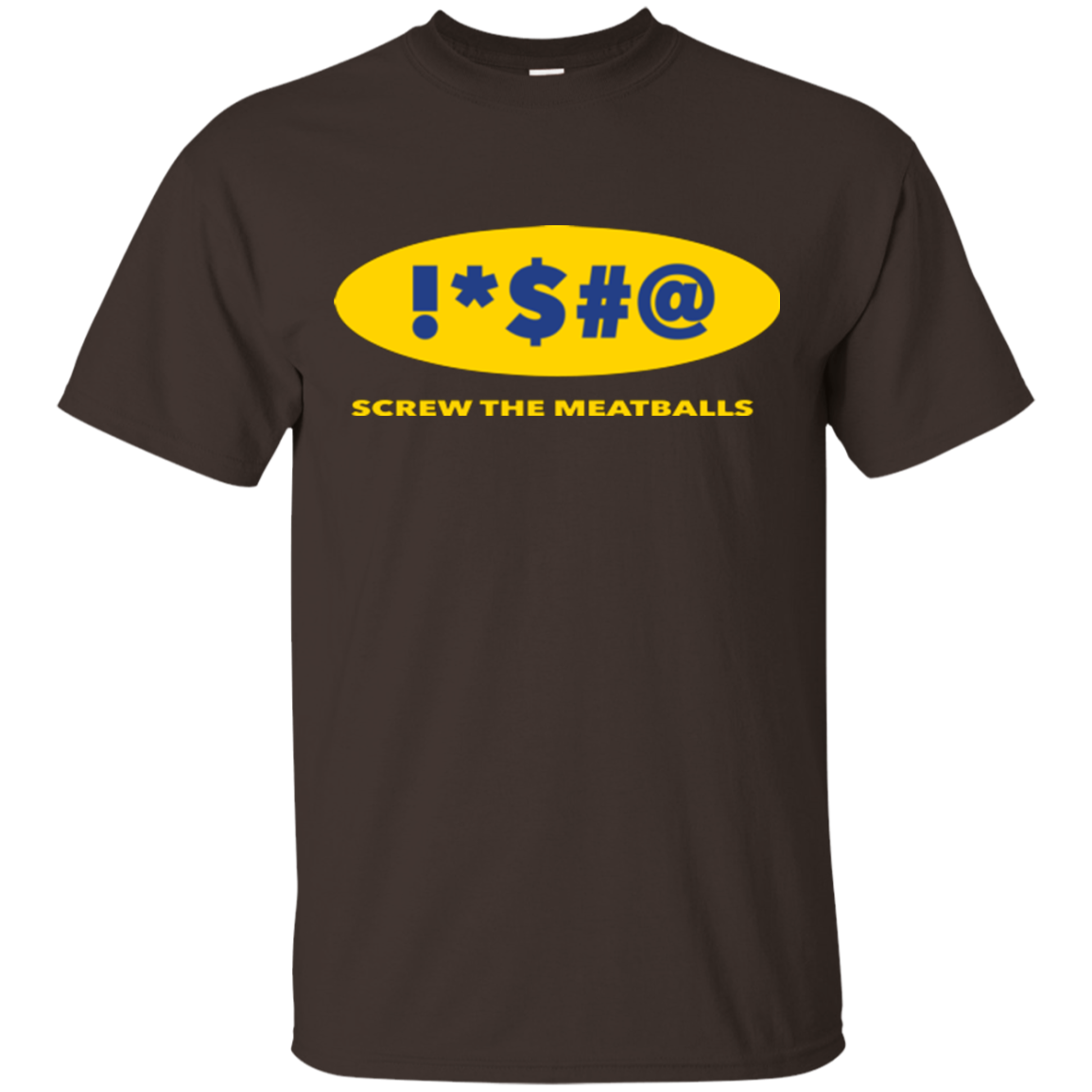Swearing Screw The Meatballs T-Shirt