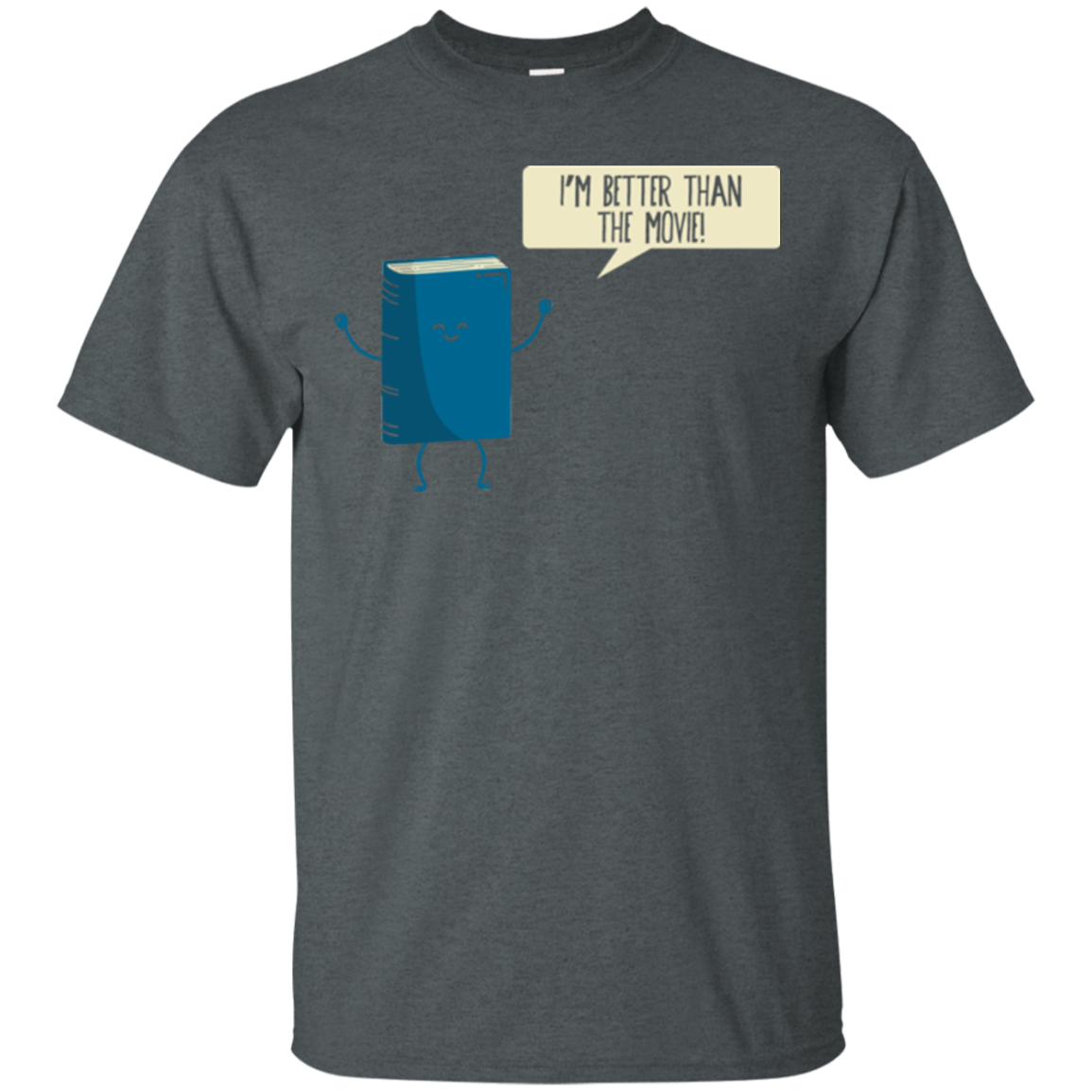 I'm Better Than The Movie T-Shirt