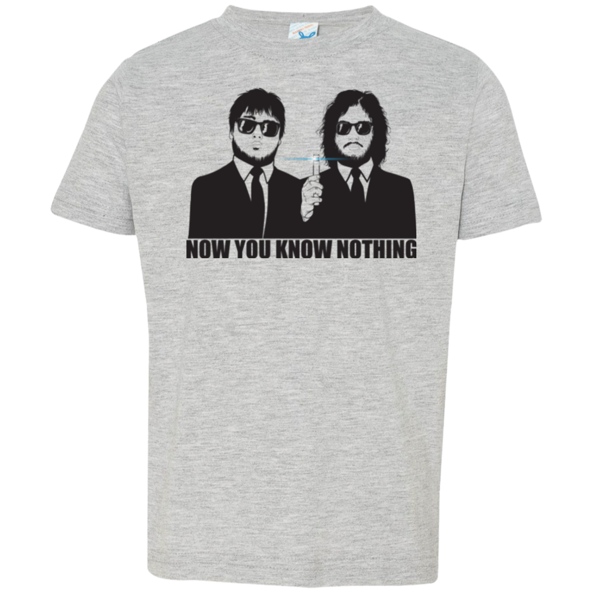 NOW YOU KNOW NOTHING Toddler Premium T-Shirt