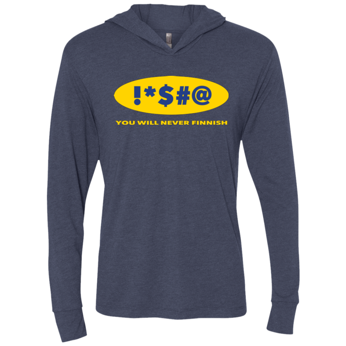 Swearing Never Finnish Triblend Long Sleeve Hoodie Tee