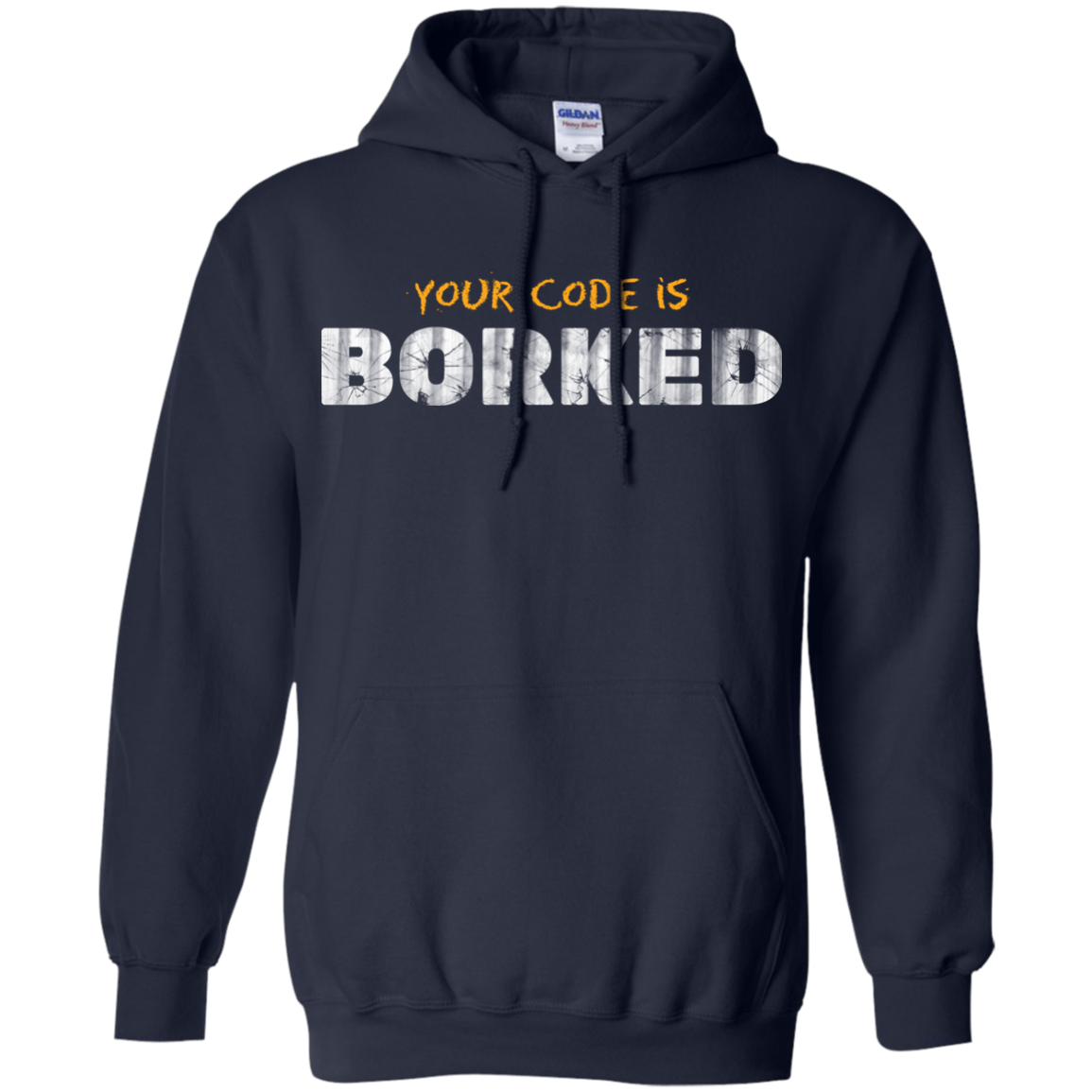 Your Code Is Borked Pullover Hoodie