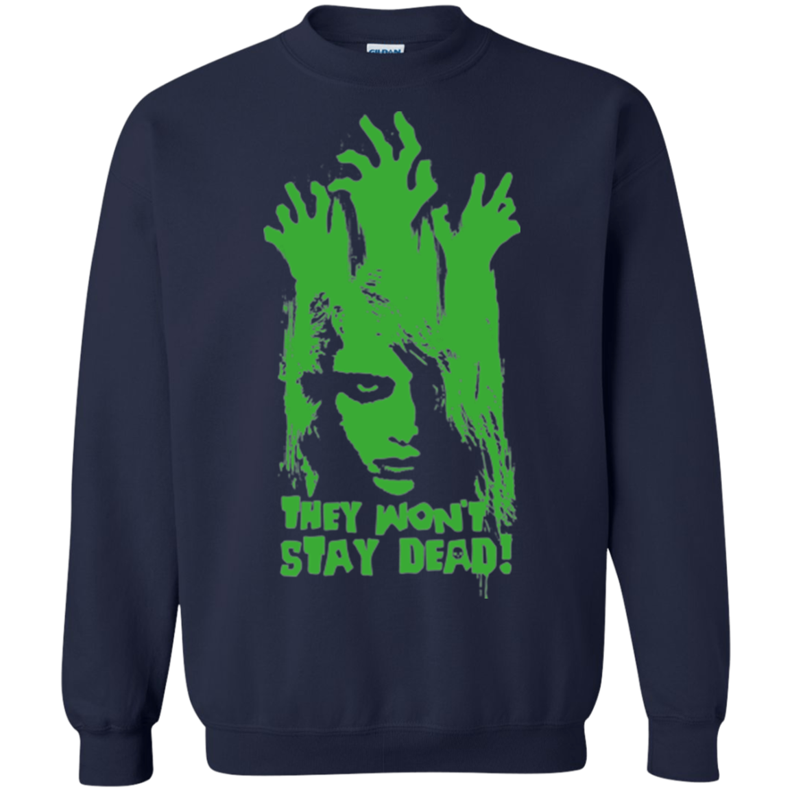 They Wont Stay Dead Crewneck Sweatshirt