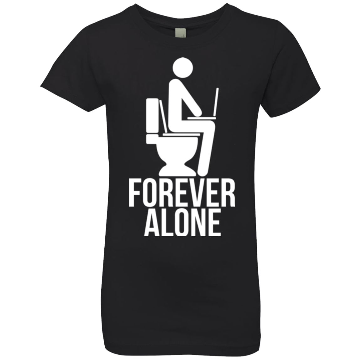 Forever alone Girls Premium T-Shirt