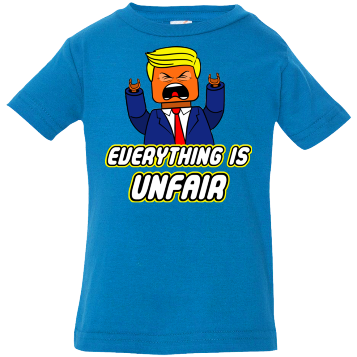 Everything Is Unfair Infant PremiumT-Shirt