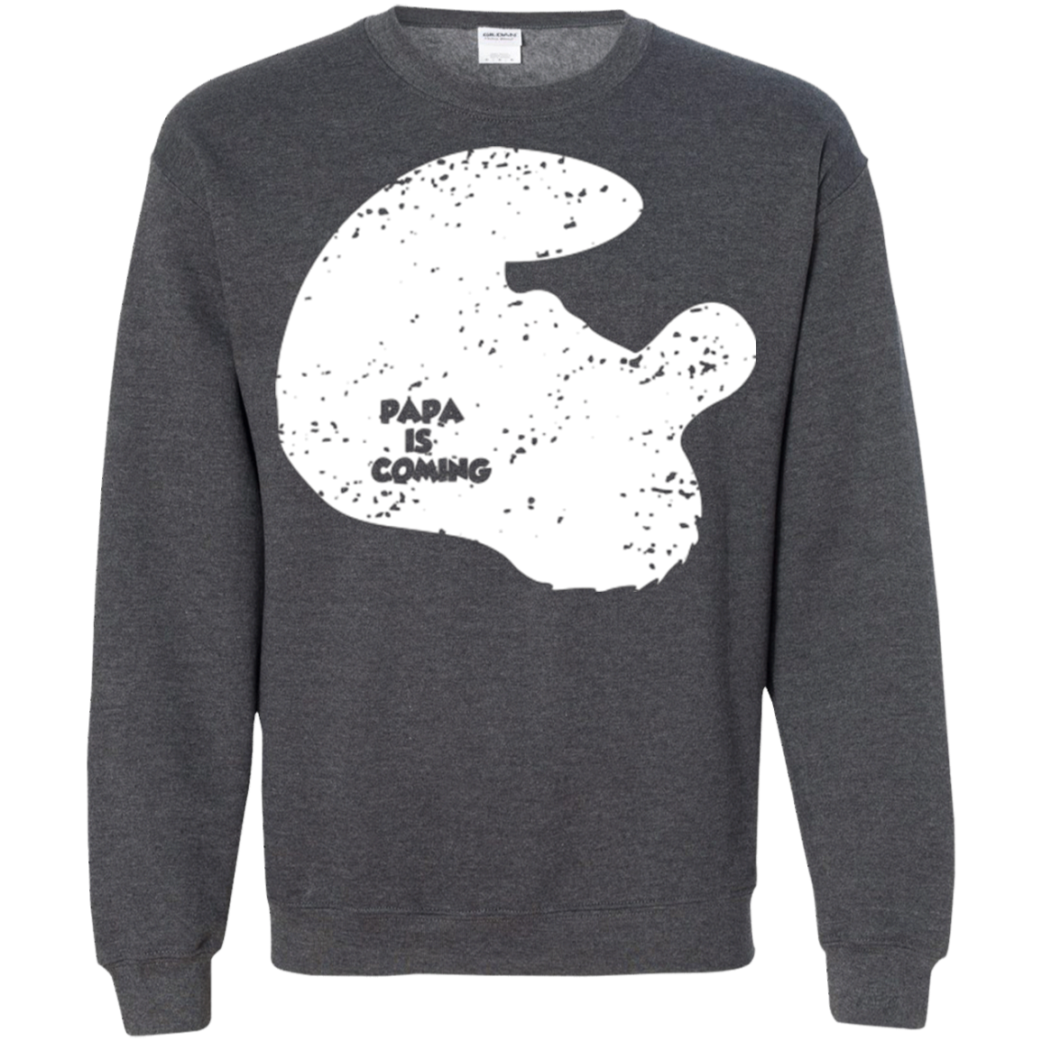 Papa Is Coming Crewneck Sweatshirt