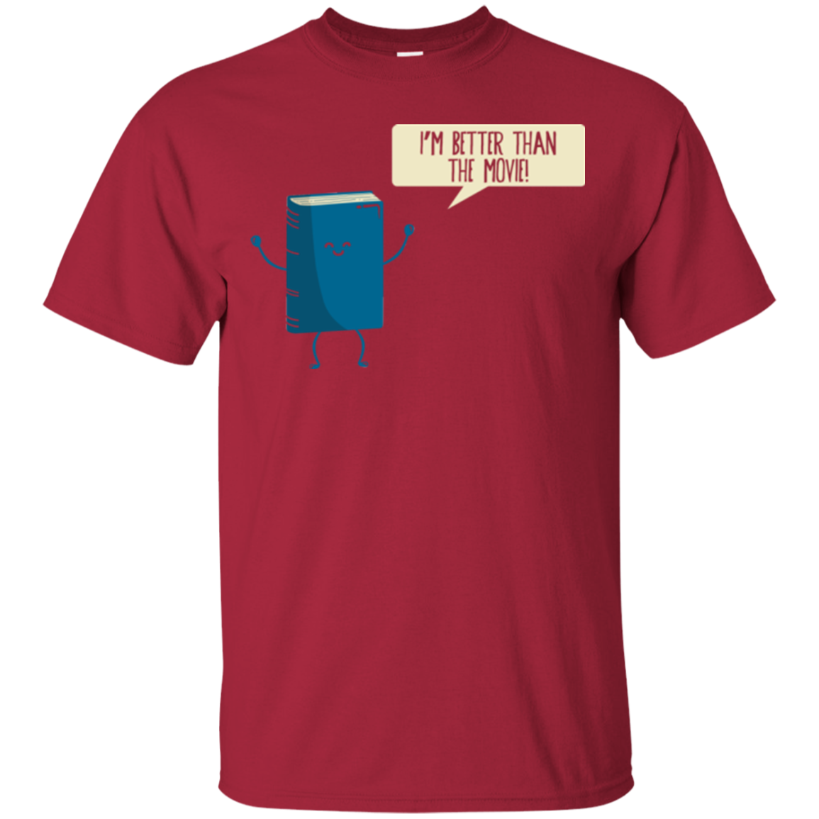 I'm Better Than The Movie T-Shirt