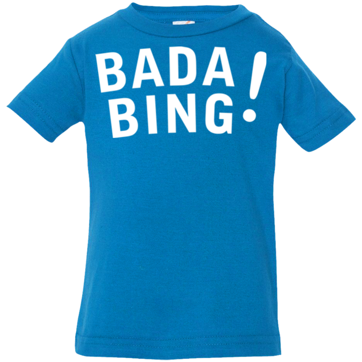 Bada bing Infant Premium T-Shirt