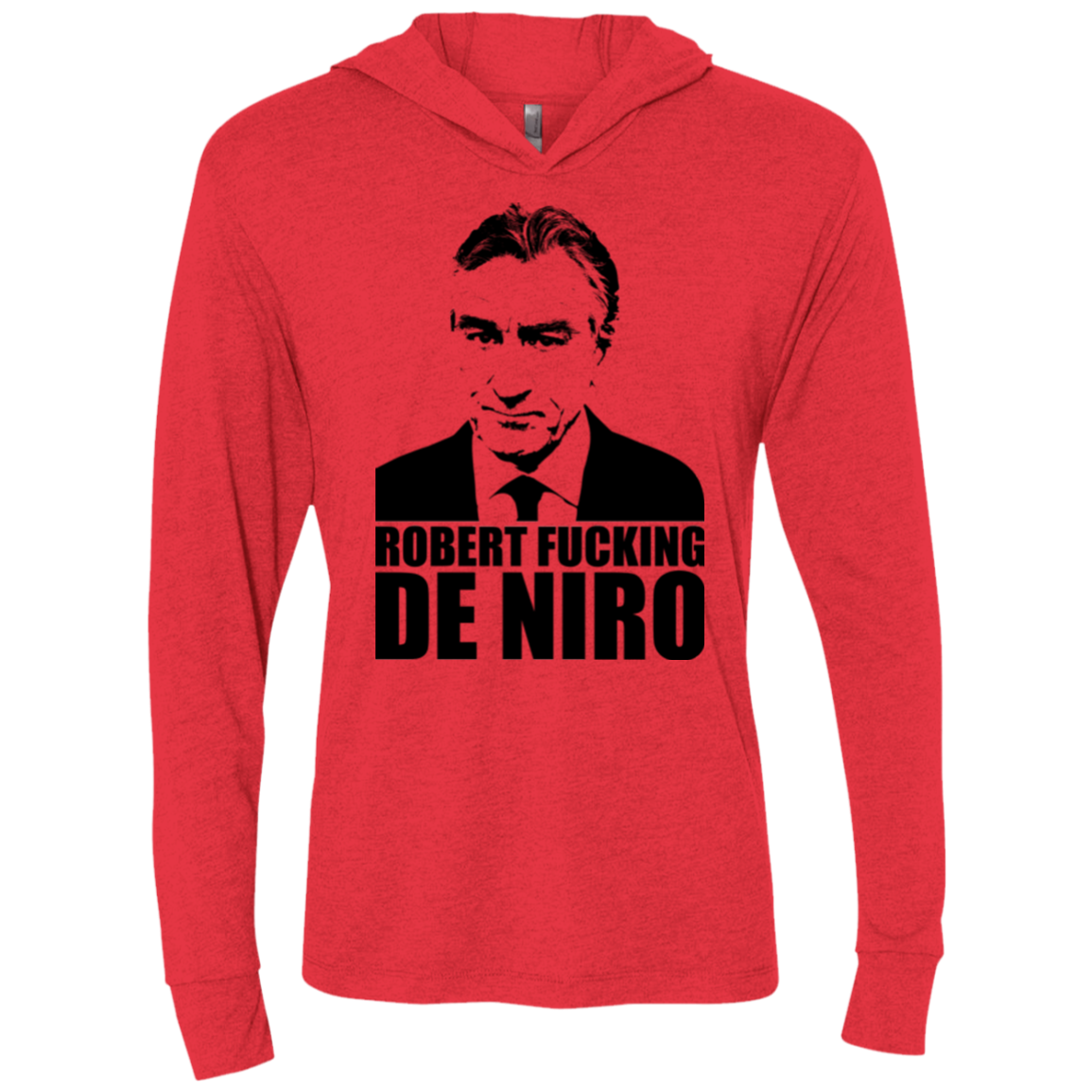 Robert Fucking DeNiro Triblend Long Sleeve Hoodie Tee