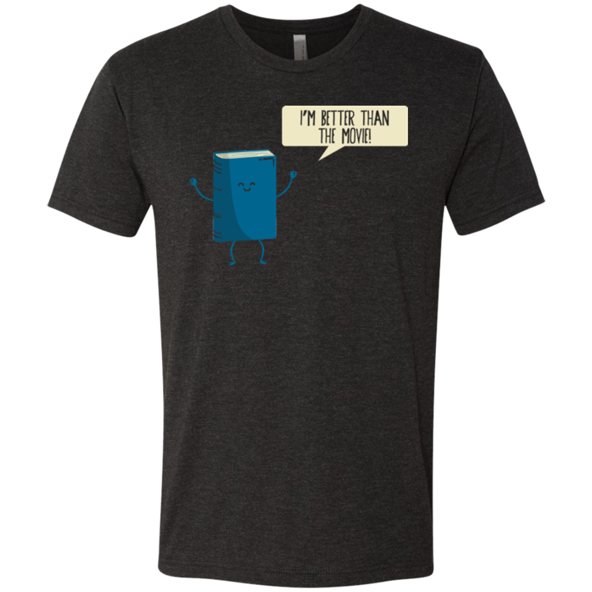 I'm Better Than The Movie Men's Triblend T-Shirt