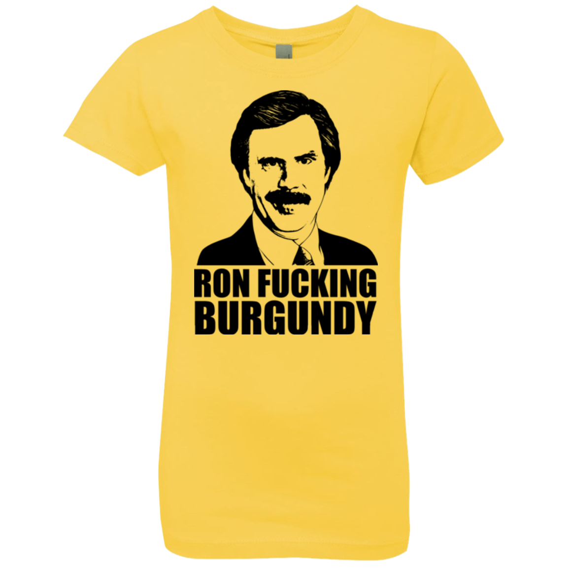 Ron Fucking Burgundy Girls Premium T-Shirt