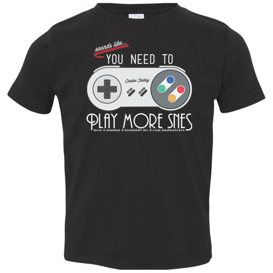 Evolve Today! Play More SNES Toddler Premium T-Shirt