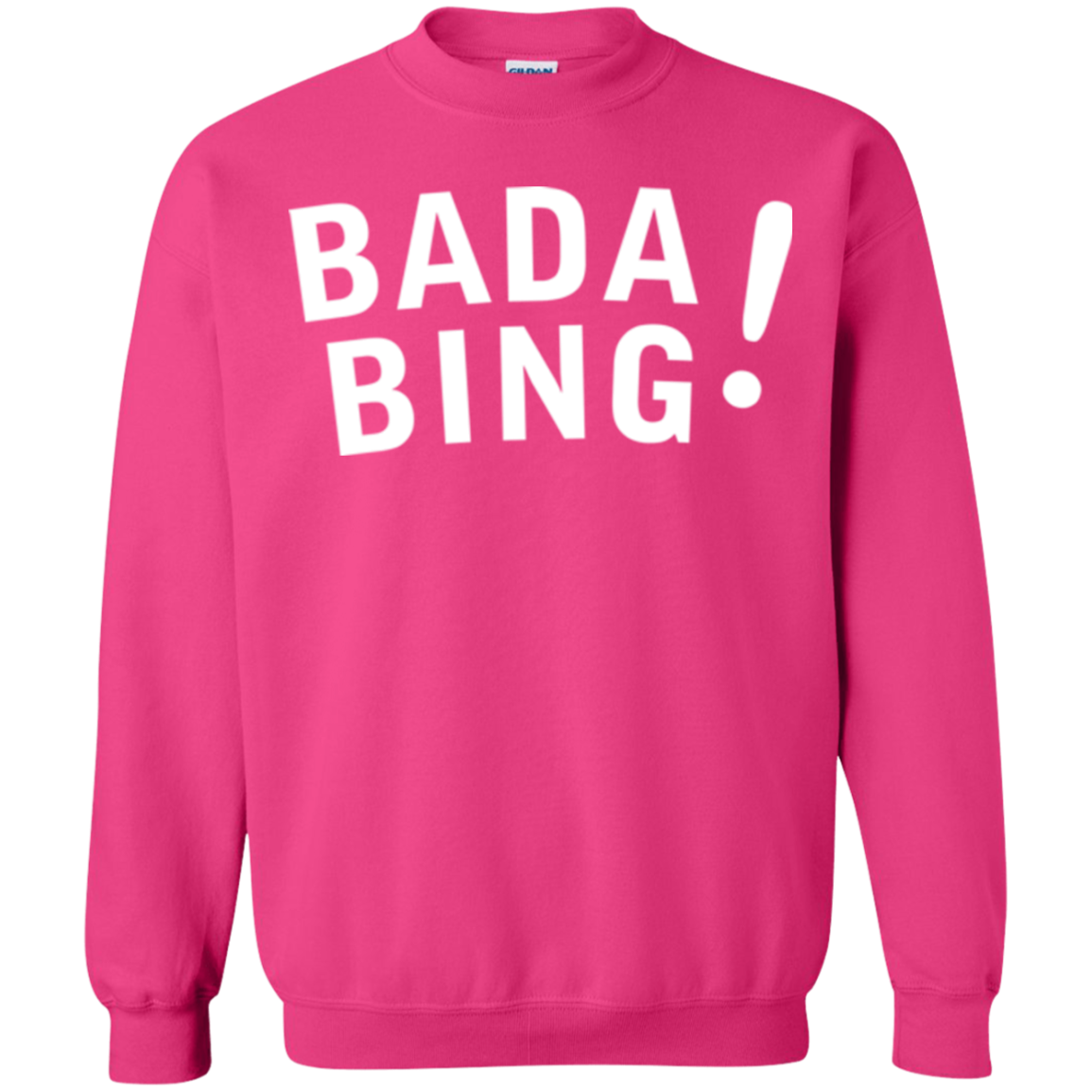 Bada bing Crewneck Sweatshirt