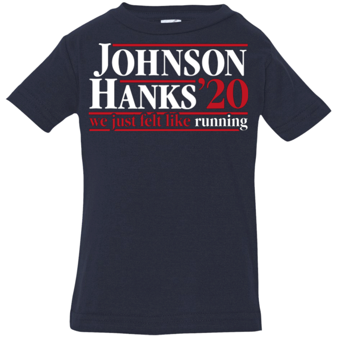 Johnson Hanks 2020 Infant Premium T-Shirt