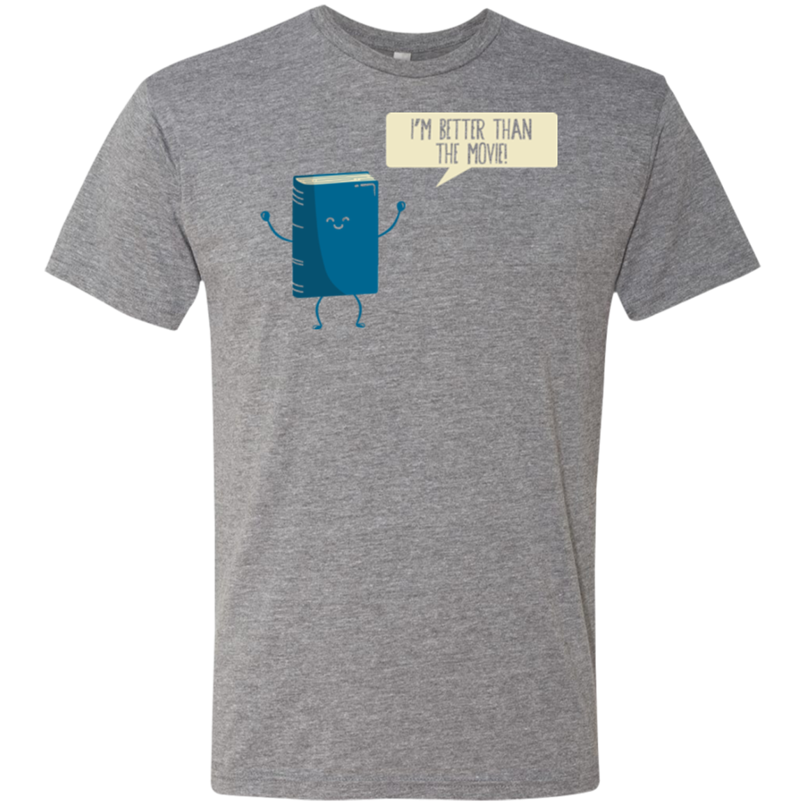 I'm Better Than The Movie Men's Triblend T-Shirt