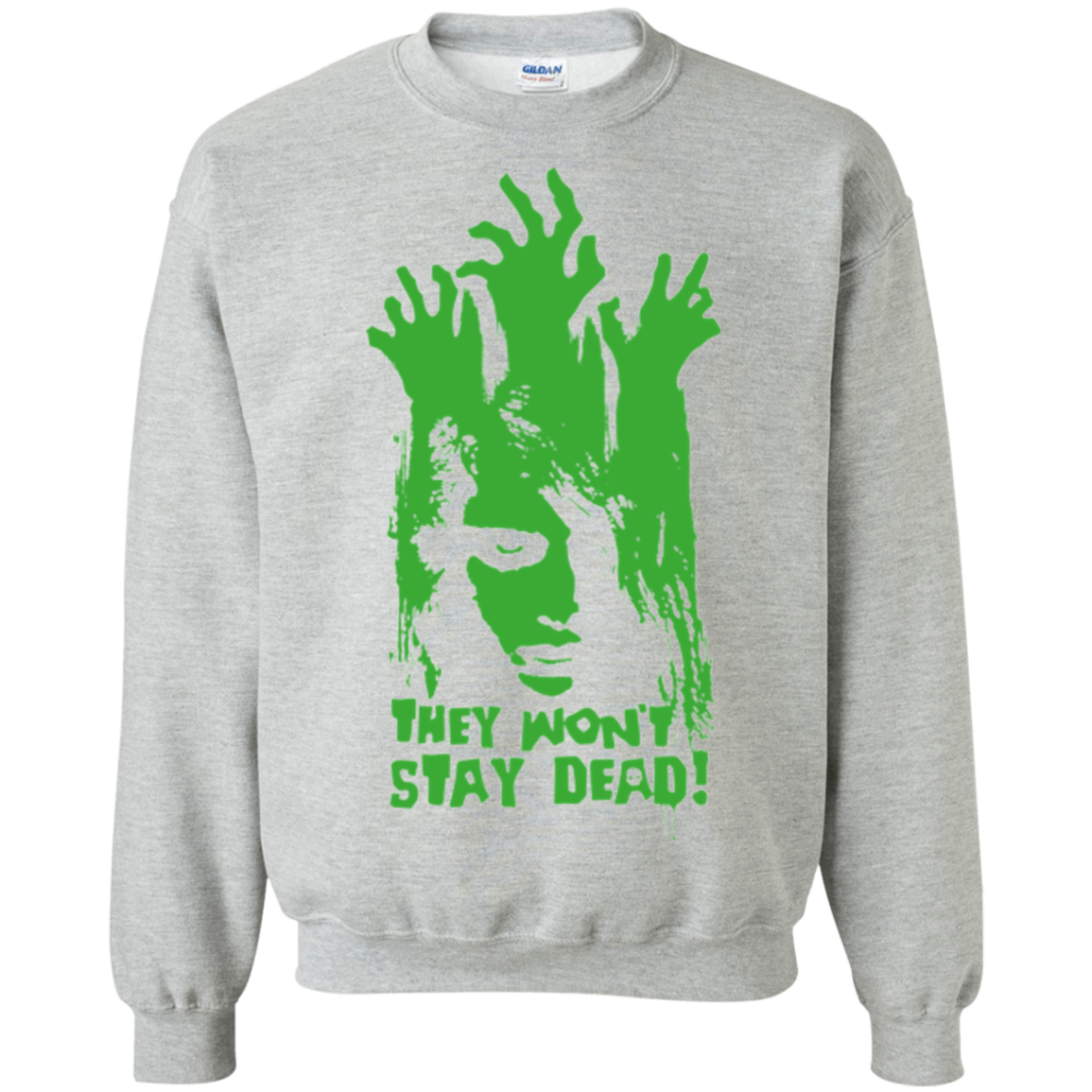 They Wont Stay Dead Crewneck Sweatshirt
