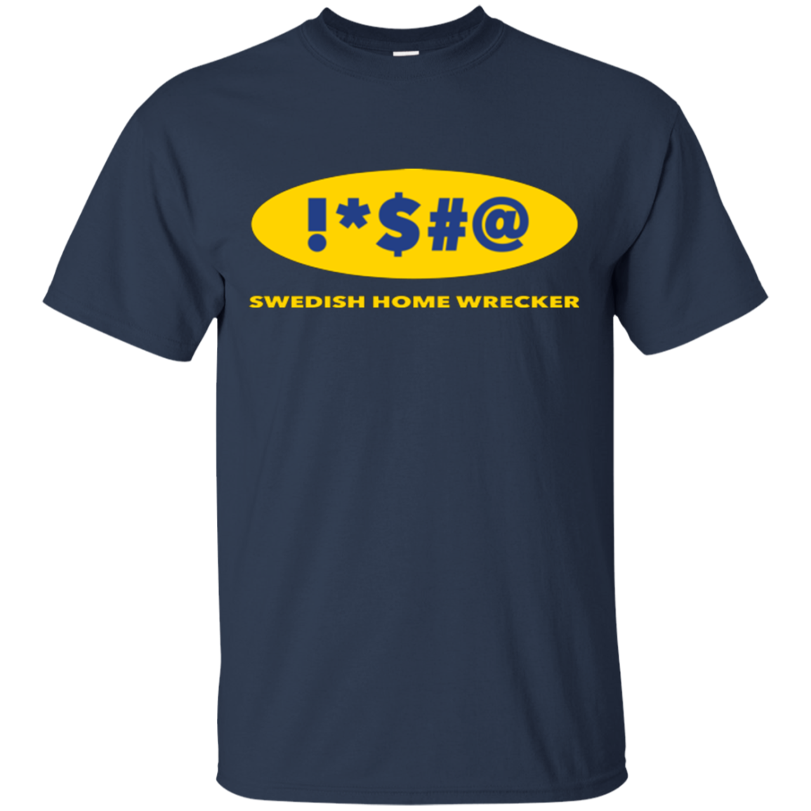 Swearing Home Wrecker T-Shirt