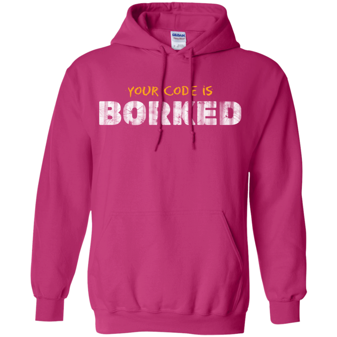 Your Code Is Borked Pullover Hoodie