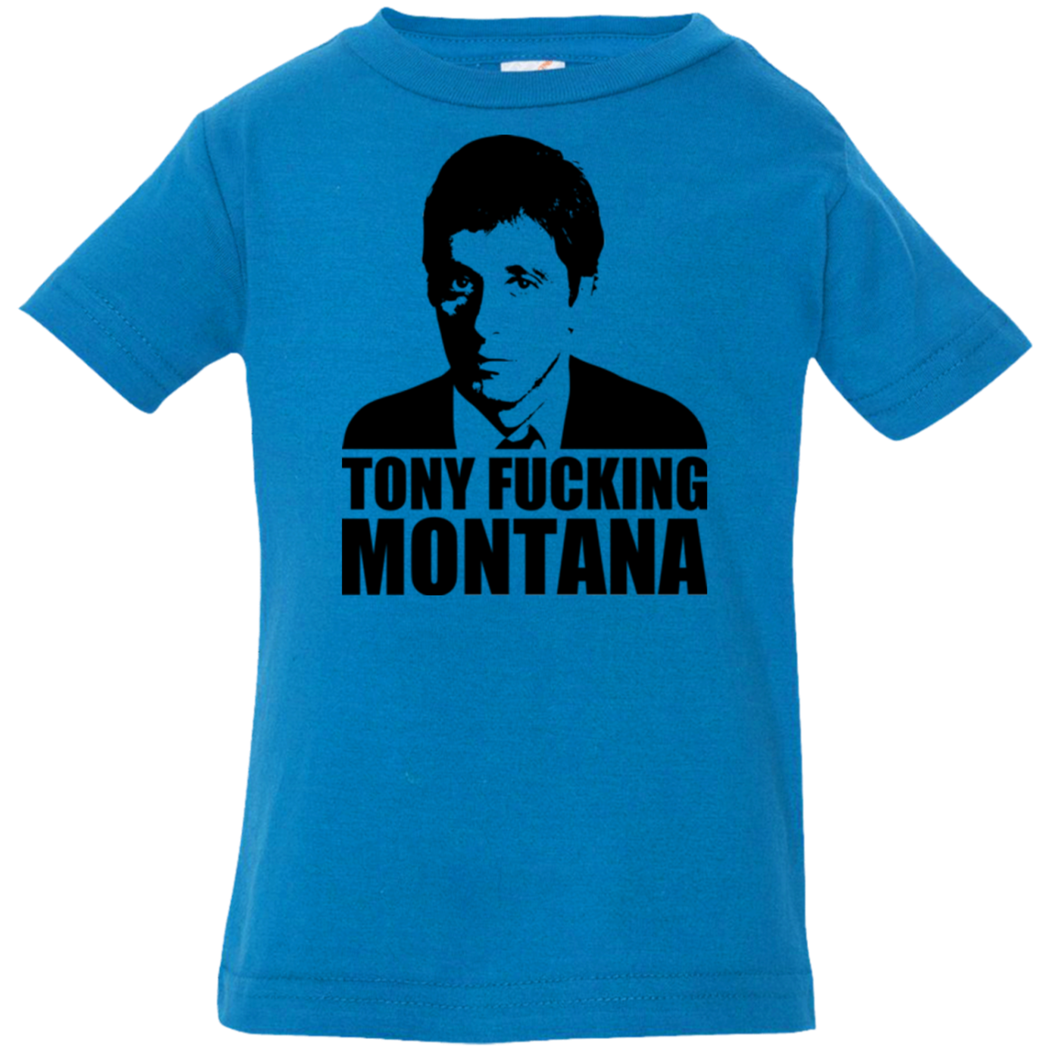 Tony Fucking Montana Infant Premium T-Shirt