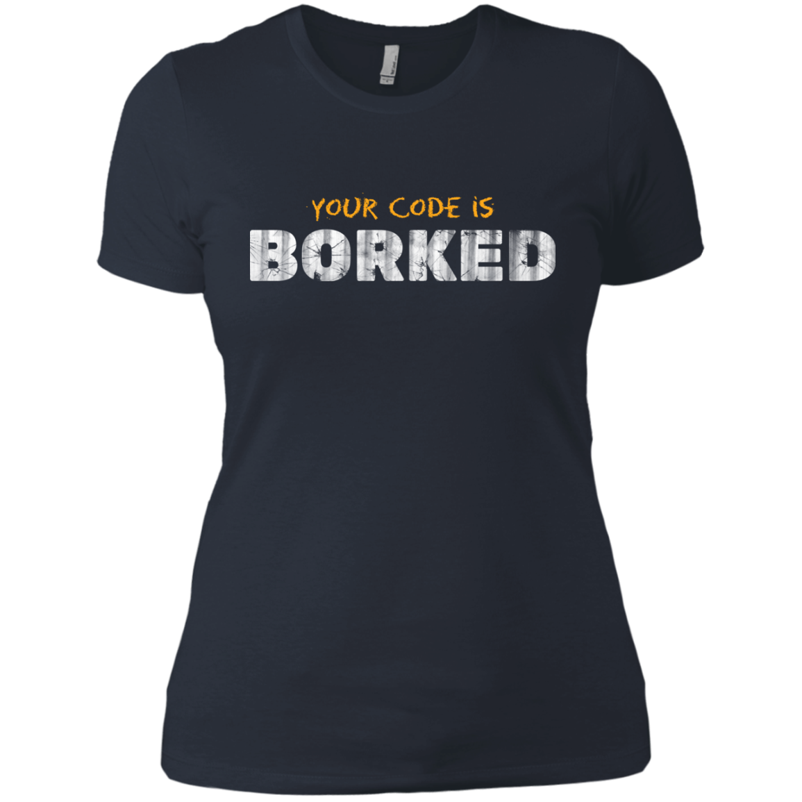 Your Code Is Borked Women's Premium T-Shirt