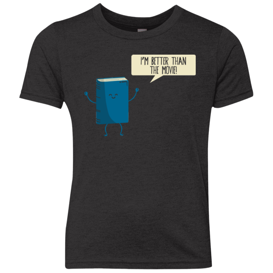 I'm Better Than The Movie Youth Triblend T-Shirt