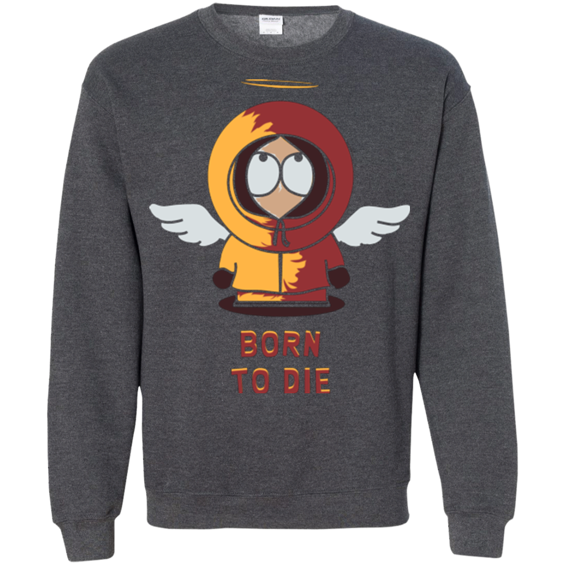 BORN TO DIE Crewneck Sweatshirt