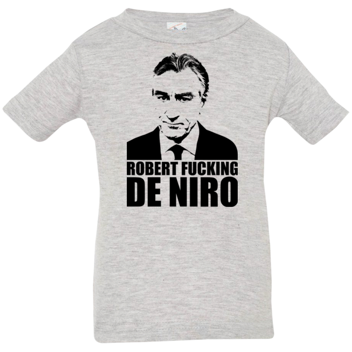 Robert Fucking DeNiro Infant Premium T-Shirt