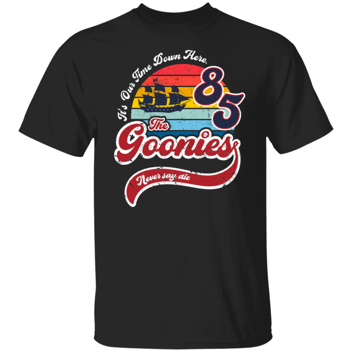 Never Say Die T-Shirt