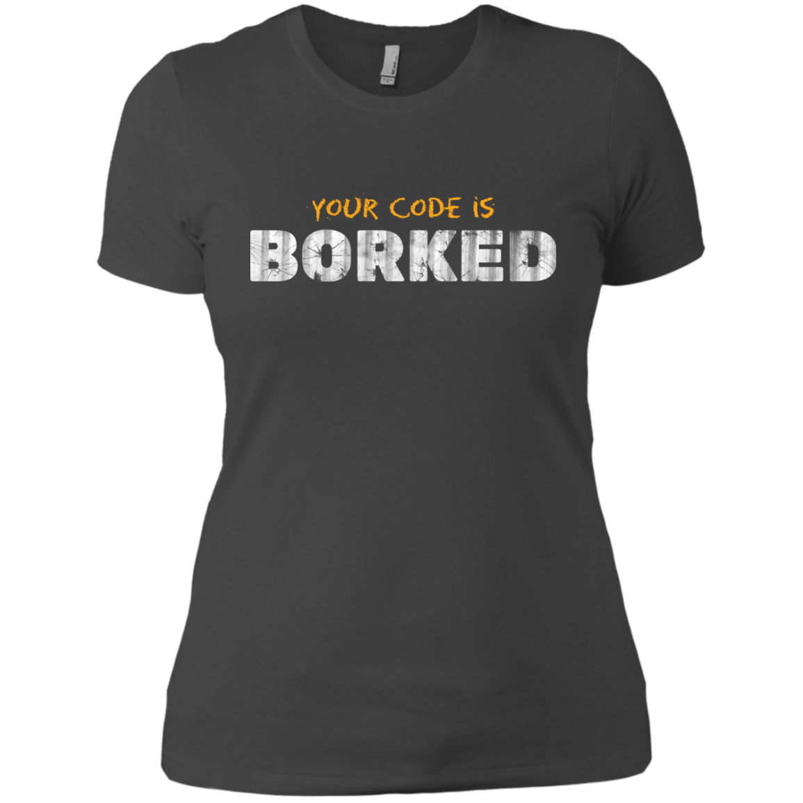 Your Code Is Borked Women's Premium T-Shirt