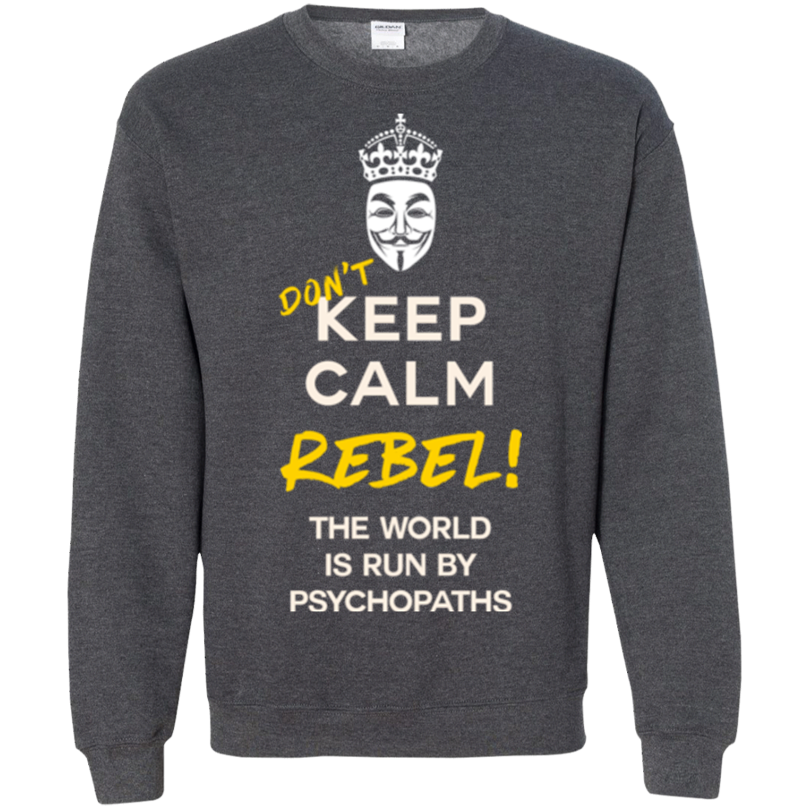 Dont Keep Calm Crewneck Sweatshirt