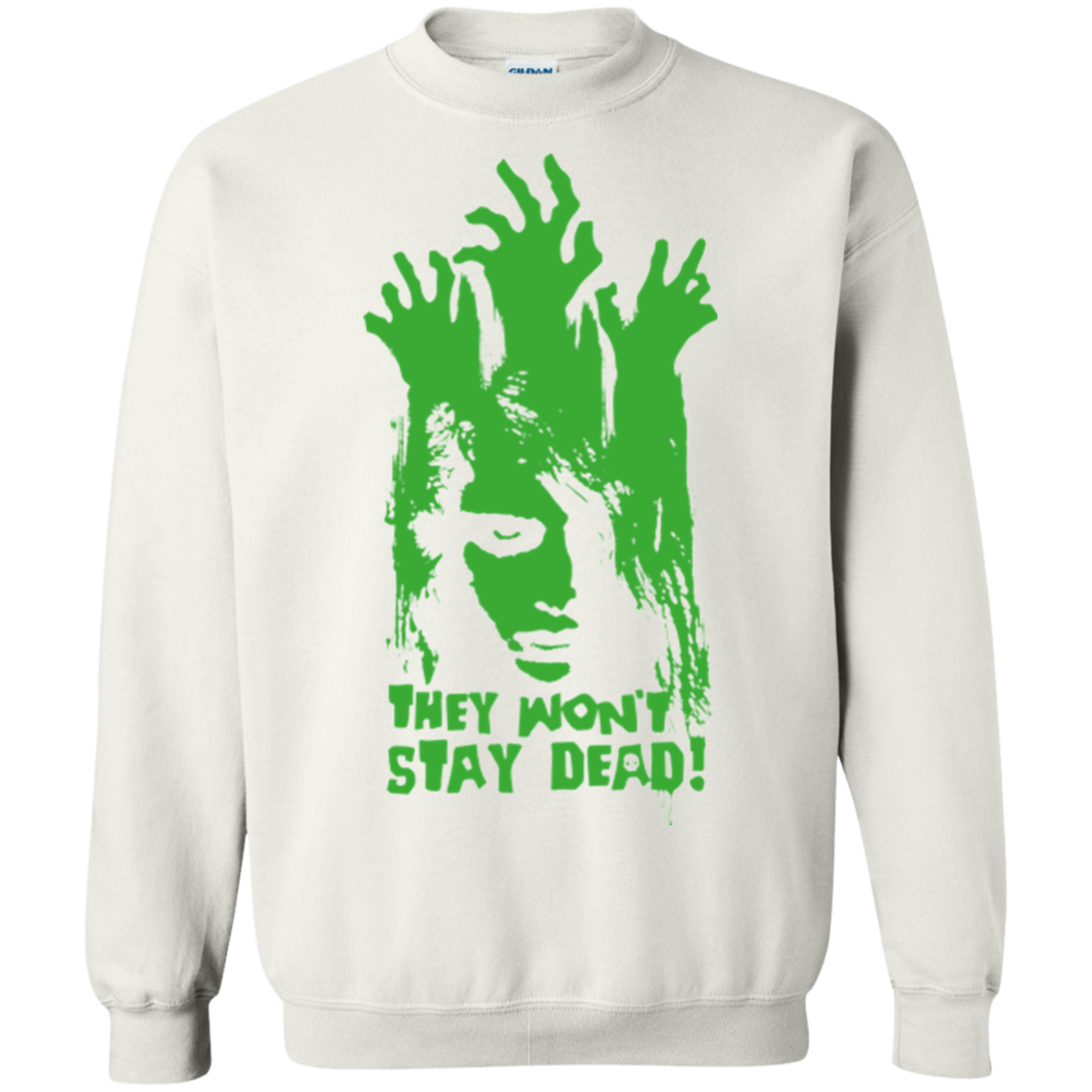They Wont Stay Dead Crewneck Sweatshirt